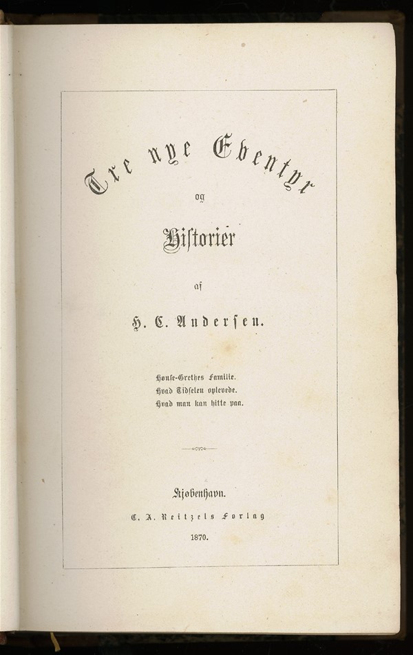 Bog: Tre nye Eventyr og Historier af H.C. Andersen. C.A..., 1870 (Dansk)